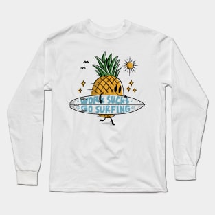 Work Sucks, Go Surfing Long Sleeve T-Shirt